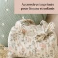 Foulards et sacs imprimés pour femmes et enfants, ajoutant une touche de style familial.