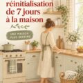 Maison accueillante et organisée après un reset de 7 jours
